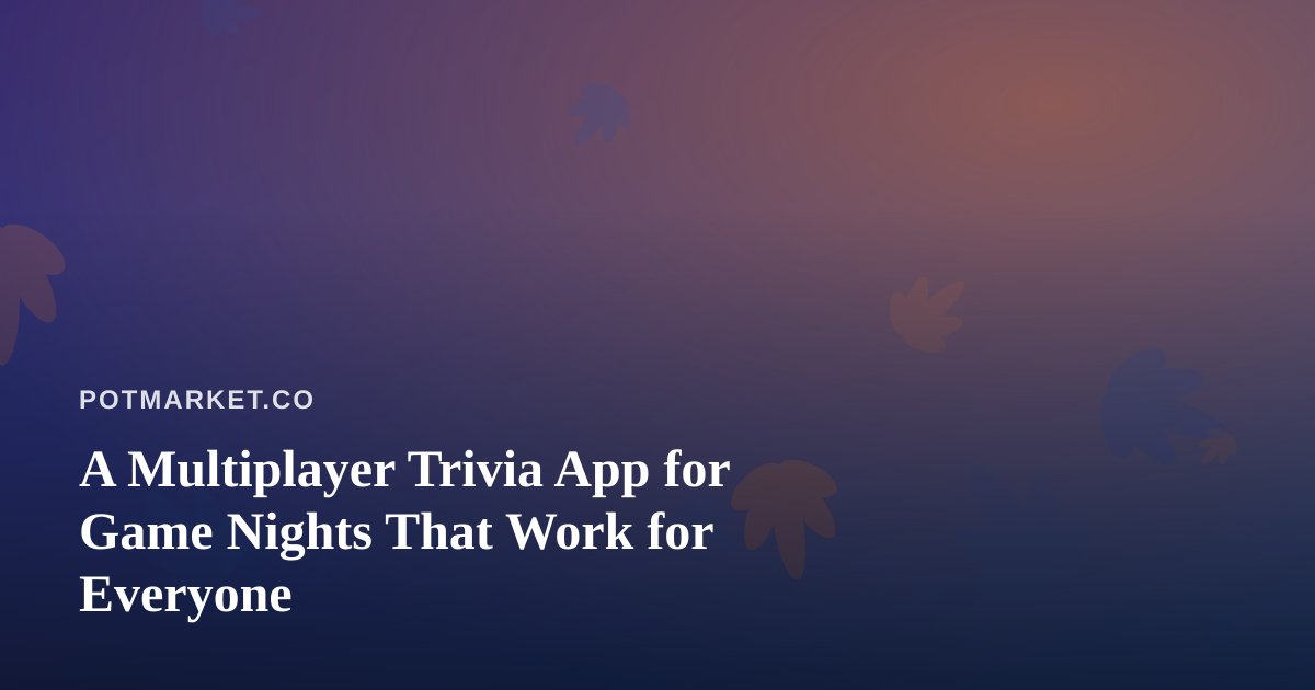 A Multiplayer Trivia App for Game Nights That Work for Everyone